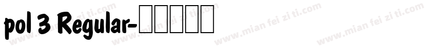 pol 3 Regular字体转换